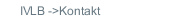 IVLB ->Kontakt